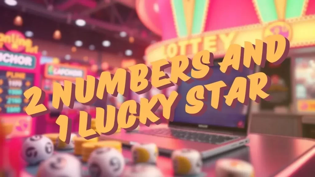 2 numbers and 1 lucky star