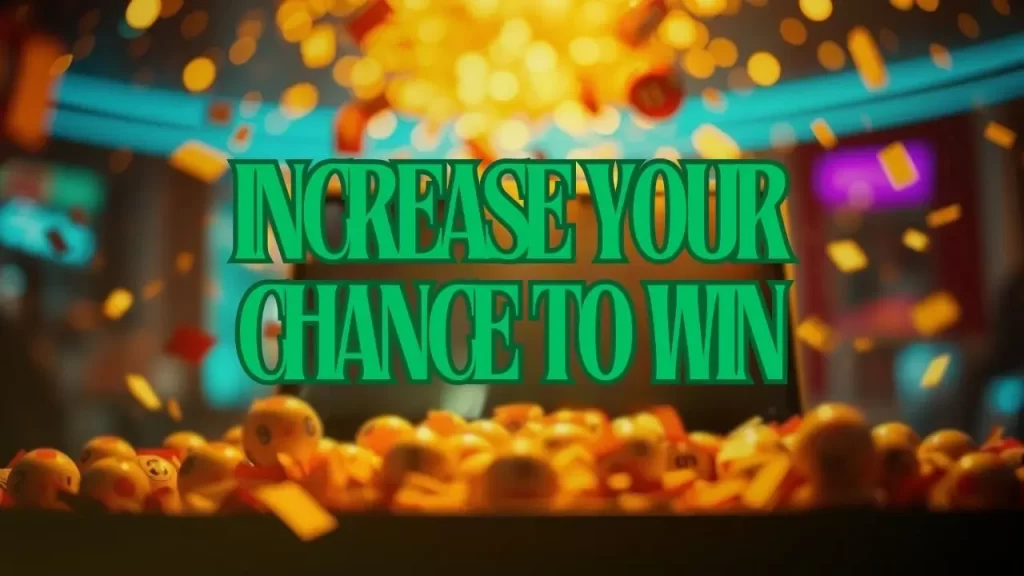 increase your chance to win in playhuge lottery