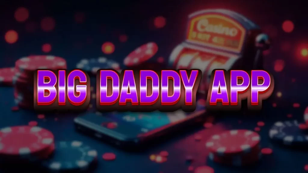 on image text "big daddy app"