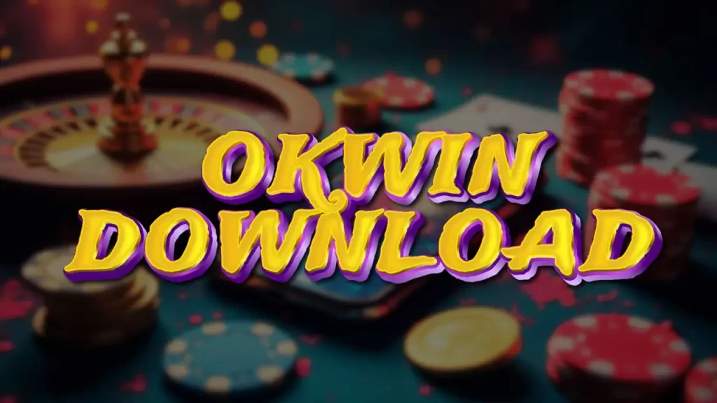 yellow bold text "okwin download" on a casino background