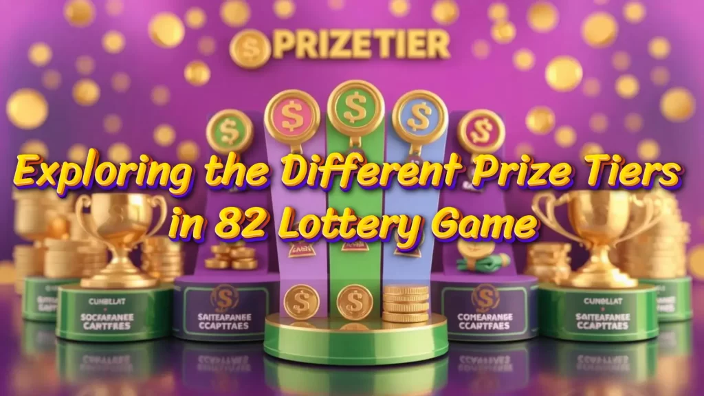 illustration text 'Exploring the Different Prize Tiers in 82 Lottery Game'